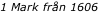 1 Mark från 1606
