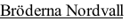 Bröderna Nordvall